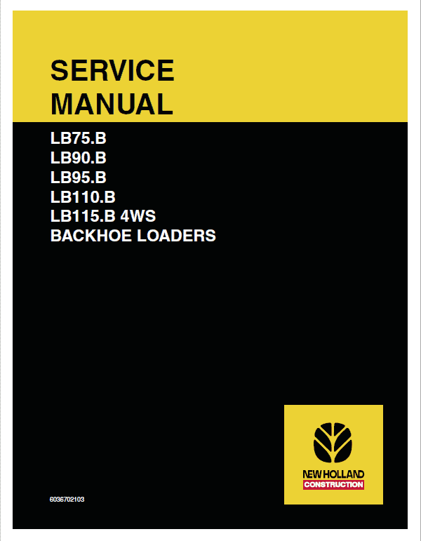 New Holland LB75.B, LB90.B, LB95.B, LB110.B, LB115.B Backhoe Service Manual Workshop Guide
