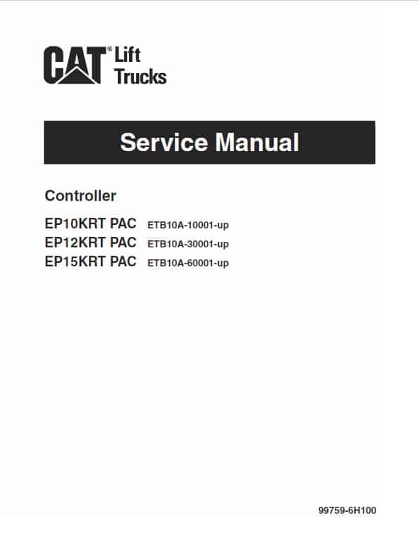 CAT EP10KRT-PAC, EP12KRT-PAC, EP15KRT-PAC Forklift Lift Truck Service Manual