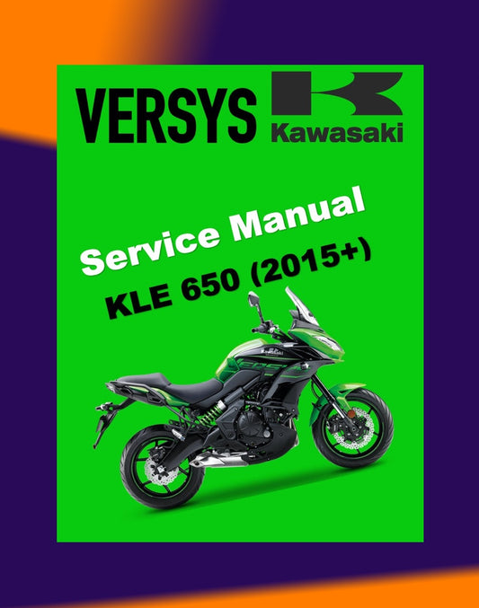 KAWASAKI VERSYS KLE 650 2015+ Full Manual Set – Repair & Maintenance Manualand Spare Parts Catalog and User Handbook