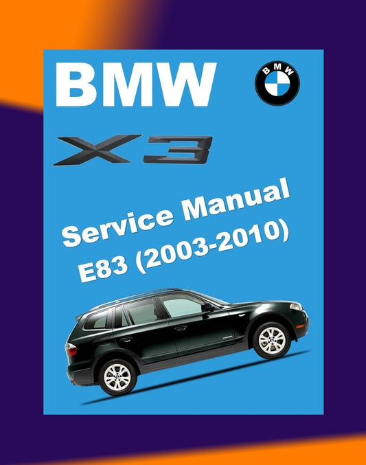 BMW X3 E83 2003-2010 Full Manual Set – Repair & Maintenance Manual