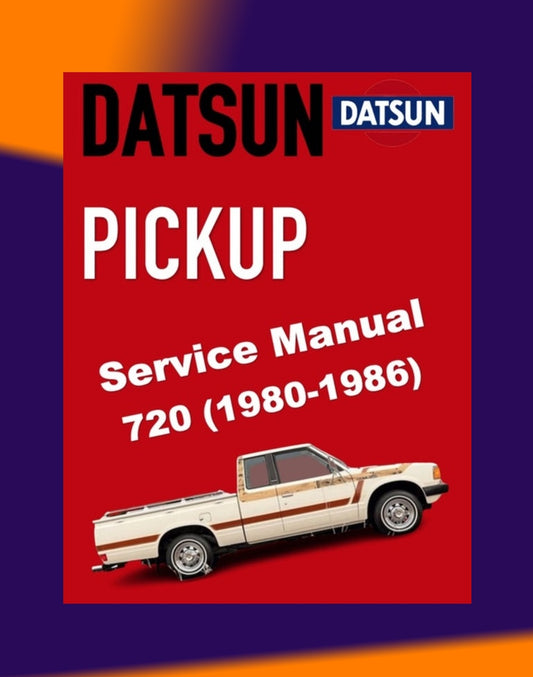 DATSUN PICKUP 720 1980-1986 Full Manual Set – Repair & Maintenance Manual