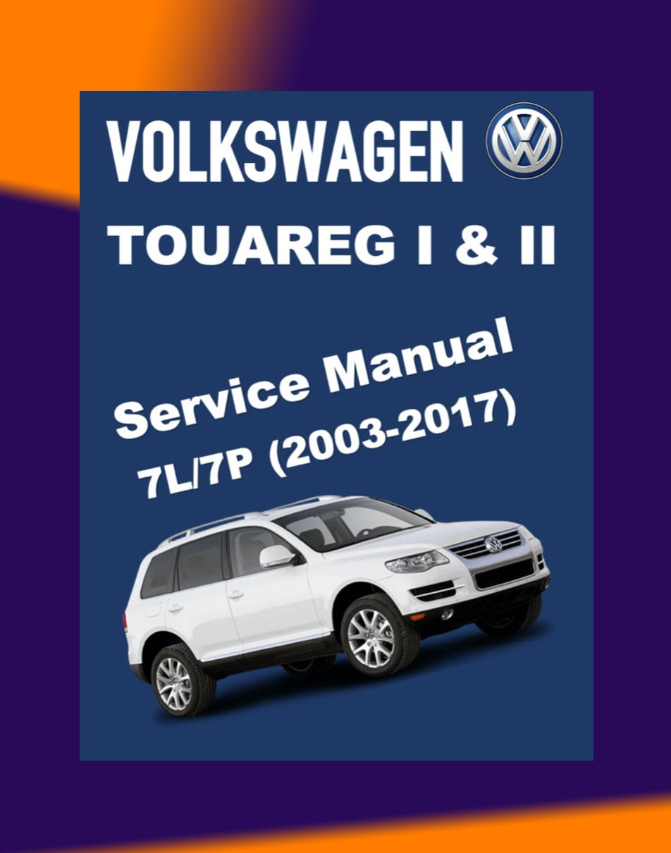 VW TOUAREG I & II 7L / 7P 2003-2017 Full Manual Set – SERVICE WORK MANUAL