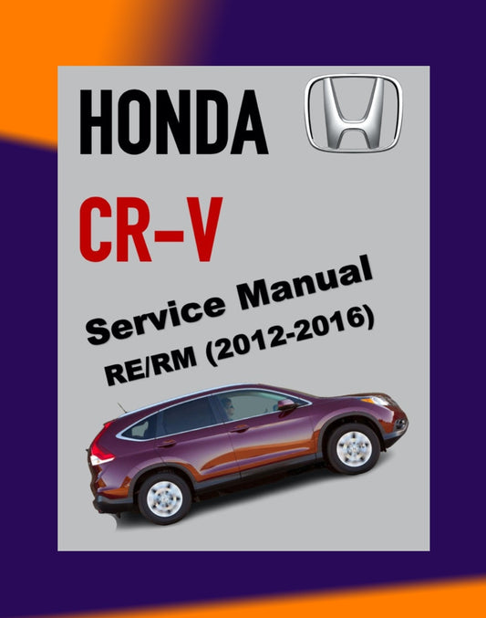 CRV HONDA CR-V RM/RE 2012-2016 Full Manual Set – Repair & Maintenance Manual