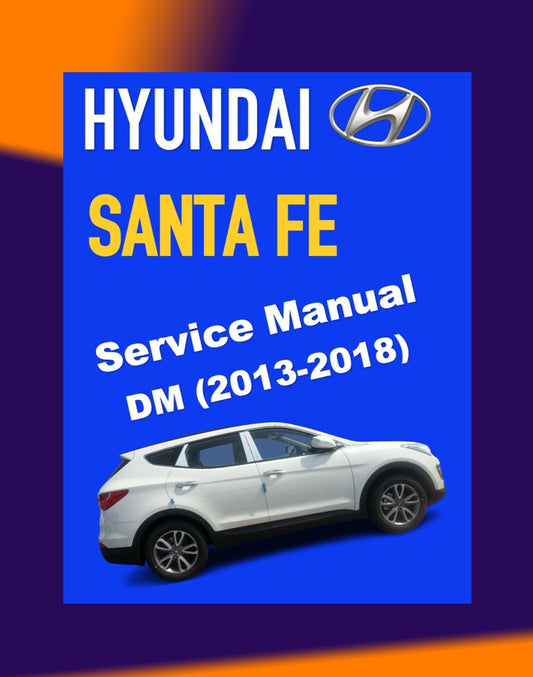 HYUNDAI SANTA FE DM 2013-2018 Full Manual Set – Repair & Maintenance Manual
