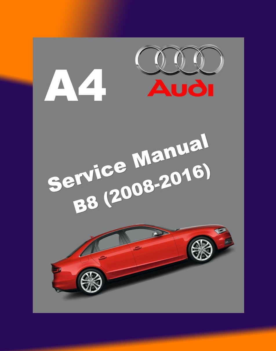 AUDI A4 B8 2008-2016 Full Manual Set – Repair & Maintenance Manual