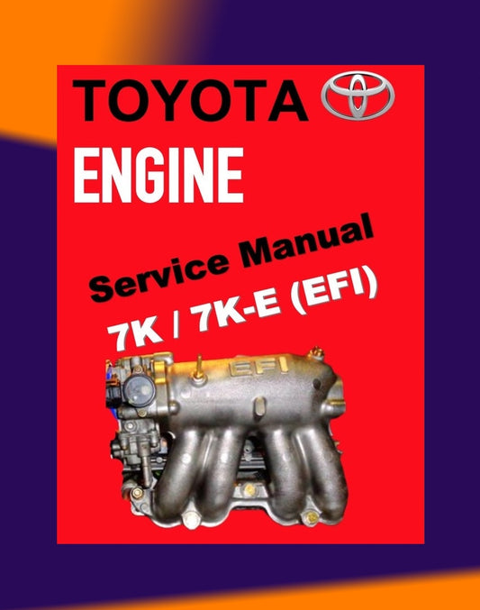 TOYOTA ENGINE 7K & 7K-E EFI Full Manual Set – SERVICE REPAIR WORKSHOP MANUAL - TOYOTA LITEACE TOWNACE UNSER KIJANG