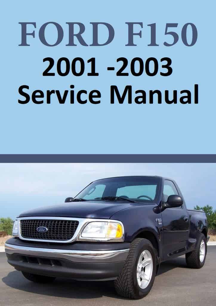 Ford F150 Pickup Repair and Service Manual for Year: 2001-2003 Workshop Guide