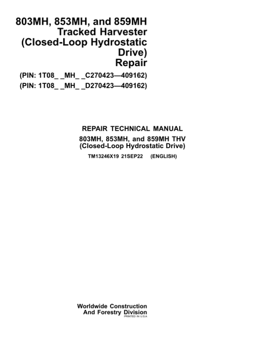 John Deere 859MH Tracked Harvester (Closed-Loop Hydraulic) Repair Manual (SN between C270423 – C408745 & D270423 – D408745) Workshop Guide