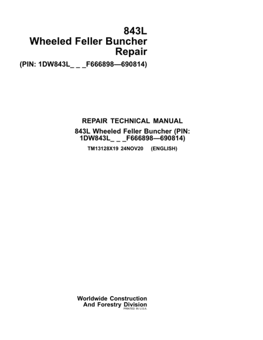 John Deere 843L Wheeled Feller Buncher Service Repair Manual (SN between F666898 – F690814) Workshop Guide
