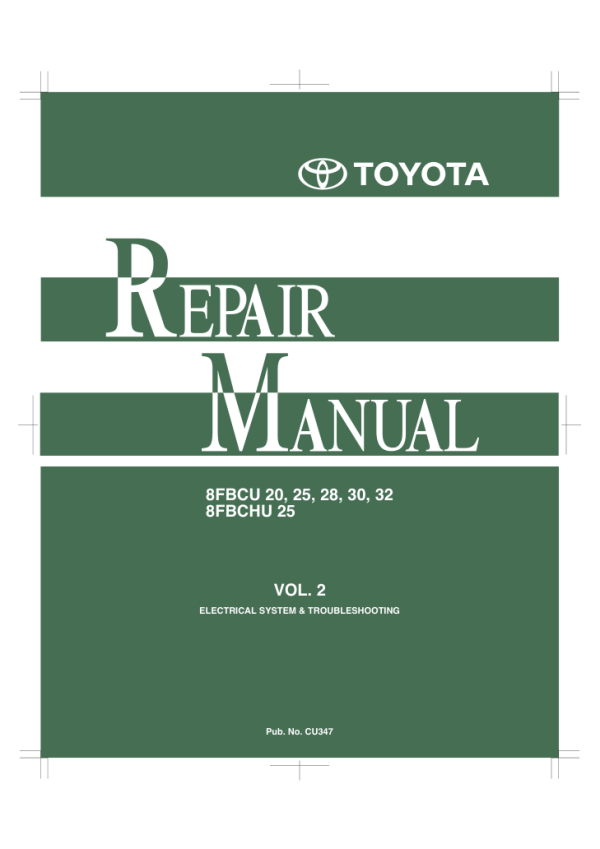 Toyota 8FBCU20, 8FBCU25, 8FBCU28, 8FBCU30, 8FBCU32, 8FBCHU25 Forklift Repair Manual Workshop Guide