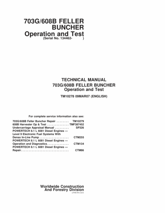 John Deere 608B, 703G Feller Buncher & Harvester Service Repair Manual (SN after 134462 – ) Workshop Guide