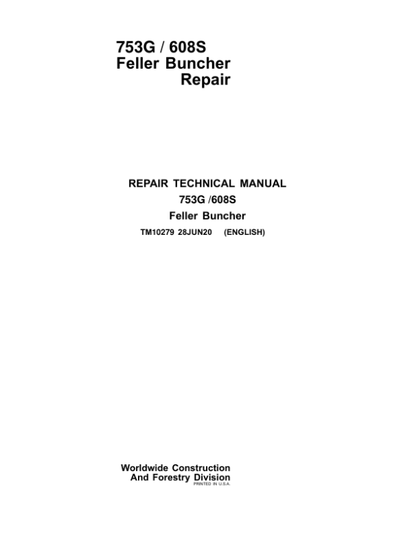 John Deere 608S, 753G Feller Buncher & Harvester Service Repair Manual (SN after 134462 – ) Workshop Guide