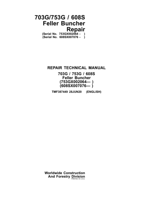 John Deere 608S, 703G, 753G Feller Buncher & Harvester Service Repair Manual (SN Starting with 608SX, 703GX, 753GX) Workshop Guide