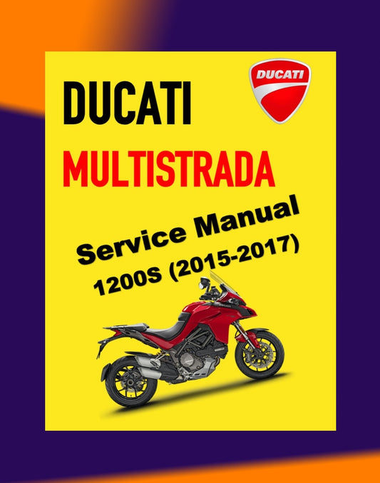 DUCATI MULTISTRADA 1200S 2015-2017 Full Manual Set – Repair & Maintenance Manual
