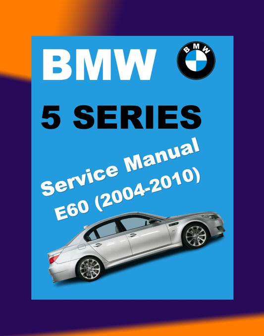 BMW 5 SERIES E60/E61 2004-2010 Full Manual Set – Repair & Maintenance Manual