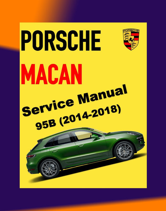 PORSCHE MACAN 95B 2014-2018 Full Manual Set – SERVICE MANUAL and Spare Parts Catalog