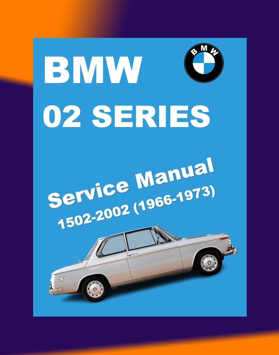 [CLASSIC] BMW 1502/1602/1802/2002 1966-1973 Full Manual Set – FACTORY SERVICE REPAIR WORKSHOP MANUAL