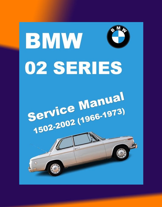 [CLASSIC] BMW 1502/1602/1802/2002 1966-1973 Full Manual Set – FACTORY SERVICE REPAIR WORKSHOP MANUAL