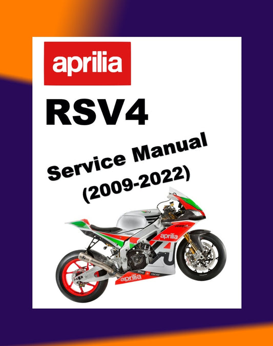 APRILIA RSV4 2009-2022 Full Manual Set – Repair & Maintenance Manual and Spare Parts Catalog and User Handbook