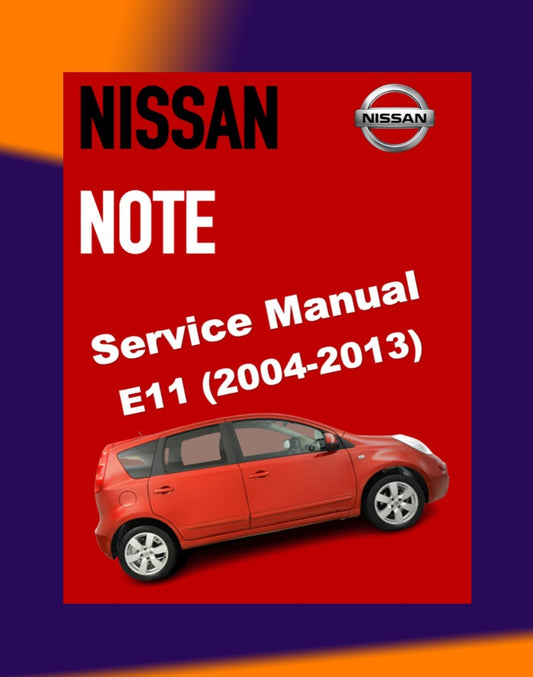 NISSAN NOTE E11 2004-2013 Full Manual Set – Repair & Maintenance Manual