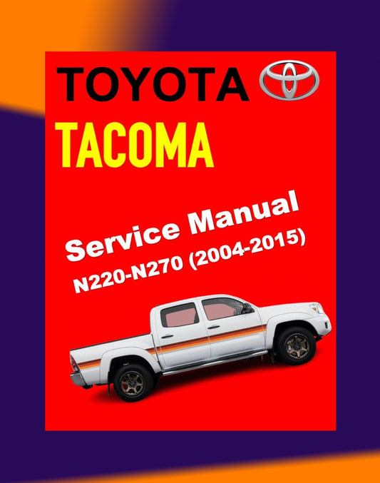 TOYOTA TACOMA N220-N270 2004-2015 Full Manual Set – Repair & Maintenance Manual