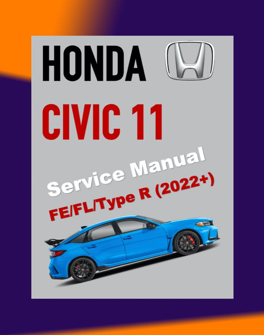 HONDA CIVIC 11 FE/ FL/ TYPE R 2022+ Full Manual Set – Repair & Maintenance Manual
