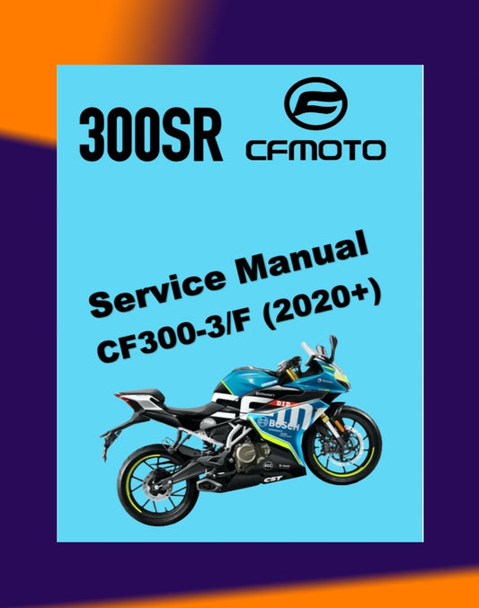 CFMOTO 300SR 2020+ Full Manual Set – Repair & Maintenance Manual and Spare Parts CatalogandUser Handbook
