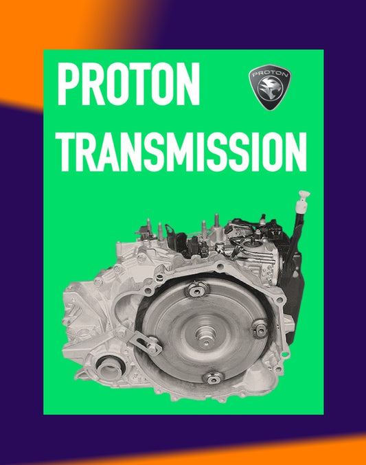 PROTON TRANSMISSION CVT / MT / AT / DCT SERVICE REPAIR MANUAL
