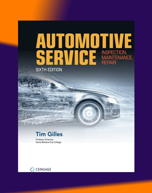 Automotive Service: Inspection, Maintenance, Repair 6th Edition 2018 Full Manual Set – - Tim Gilles